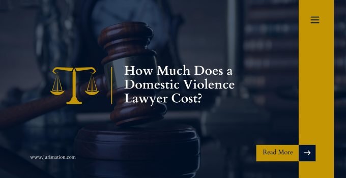 How Much Does a Domestic Violence Lawyer Cost?