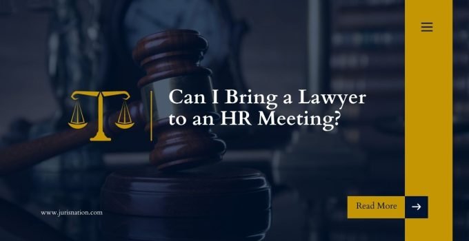 Can I Bring a Lawyer to an HR Meeting?