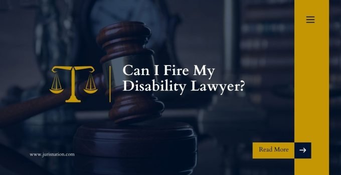 Can I Fire My Disability Lawyer?