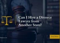 Can I Hire a Divorce Lawyer from Another State?