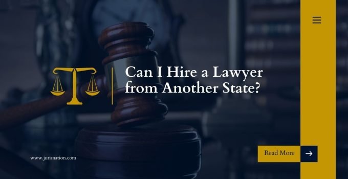 Can I Hire a Lawyer from Another State?