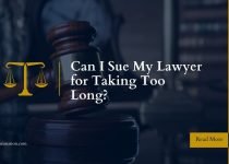 Can I Sue My Lawyer for Taking Too Long?