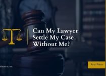 Can My Lawyer Settle My Case Without Me?