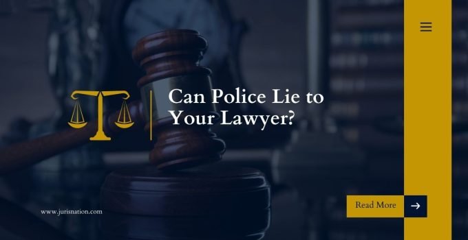 Can Police Lie to Your Lawyer?