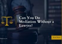 Can You Do Mediation Without a Lawyer?