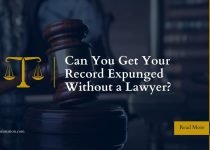 Can You Get Your Record Expunged Without a Lawyer?