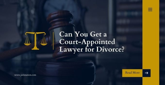 Can You Get a Court-Appointed Lawyer for Divorce?