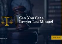 Can You Get a Lawyer Last Minute?