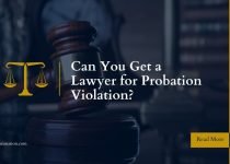 Can You Get a Lawyer for Probation Violation?