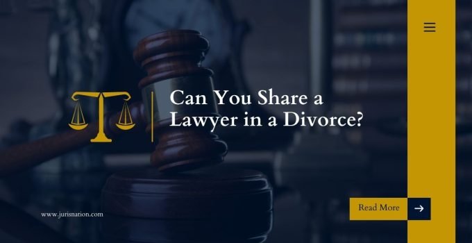 Can You Share a Lawyer in a Divorce?