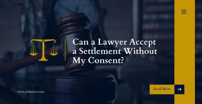 Can a Lawyer Accept a Settlement Without My Consent?