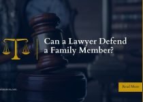 Can a Lawyer Defend a Family Member?