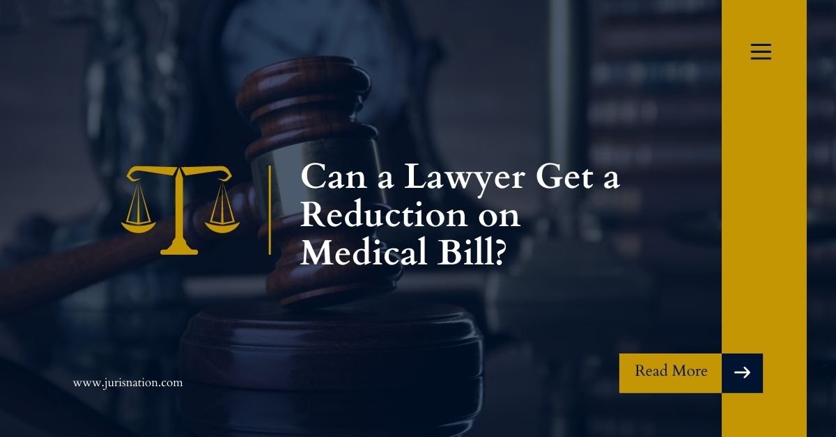Can a Lawyer Get a Reduction on Medical Bill? Exploring Legal Strategies for Bill Reduction