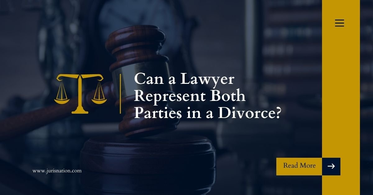 Can a lawyer represent both parties in a divorce? Conflicts of Interest and Ethics
