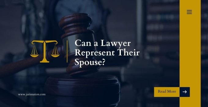 Can a Lawyer Represent Their Spouse?