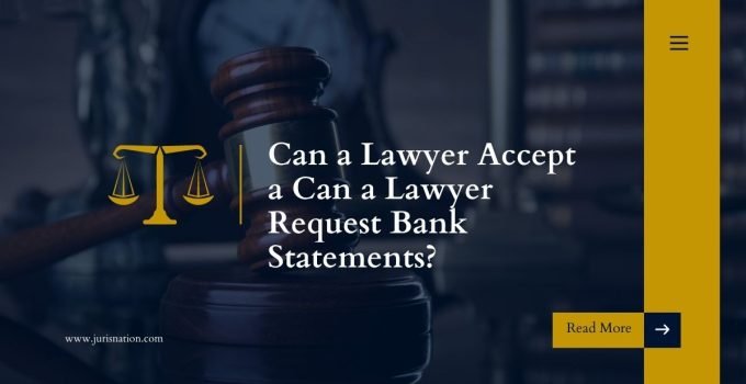 Can a Lawyer Request Bank Statements?