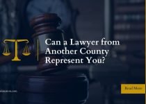 Can a Lawyer from Another County Represent You?