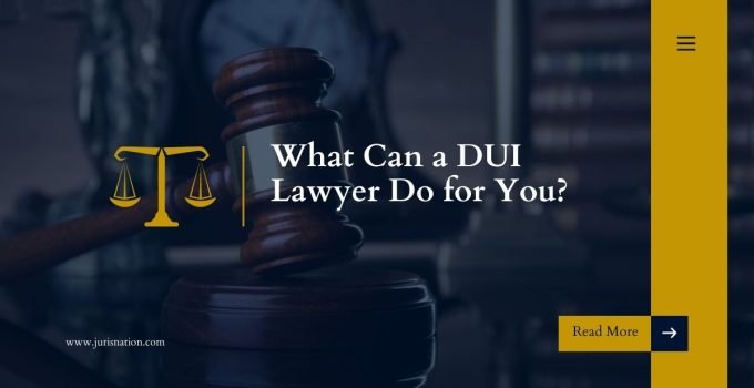 What Can a DUI Lawyer Do for You?