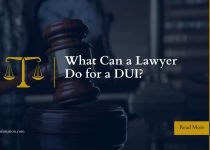 What Can a Lawyer Do for a DUI?
