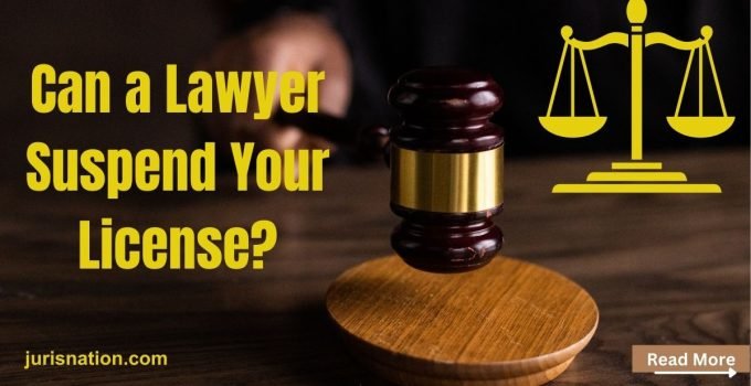 Can a Lawyer Suspend Your License?