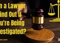 Can a Lawyer Find Out if You're Being Investigated?