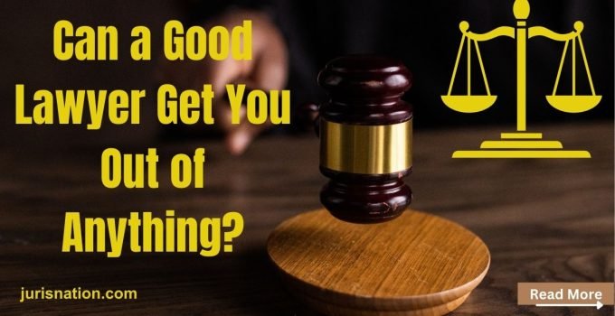 Can a Good Lawyer Really Get You Out of Anything?