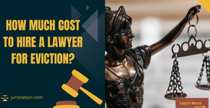 How Much Does Cost to Hire a Lawyer for Eviction?