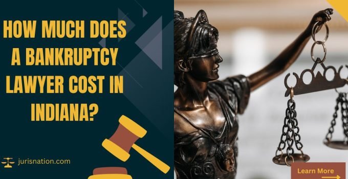 How Much Does a Bankruptcy Lawyer Cost in Indiana?