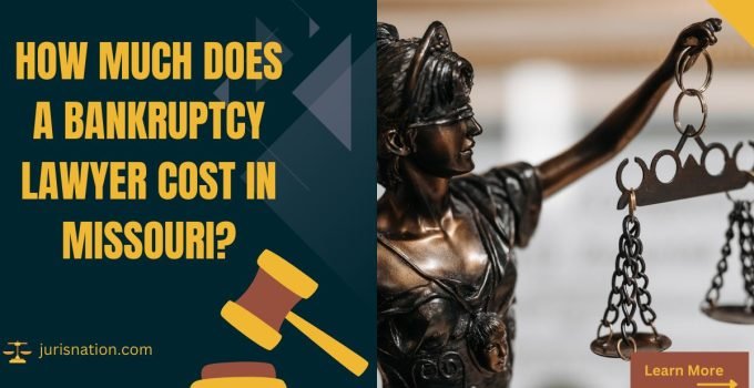 How Much Does a Bankruptcy Lawyer Cost in Missouri?