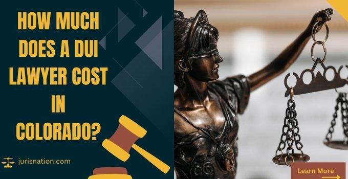 How Much Does a DUI Lawyer Cost in Colorado ?