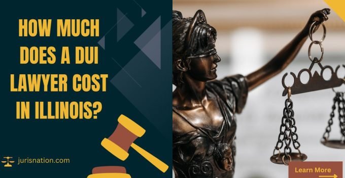 How Much Does a DUI Lawyer Cost in Illinois?