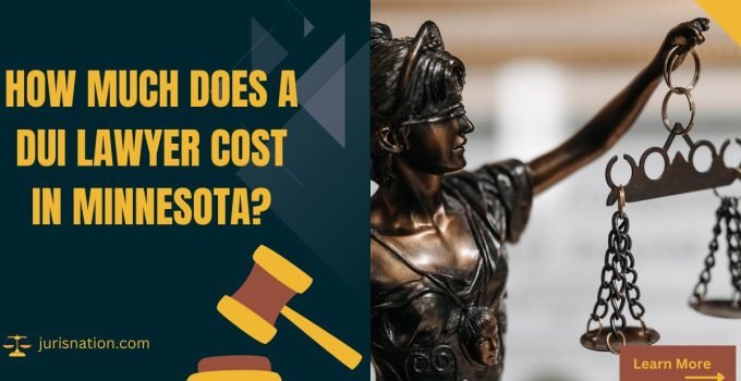 How Much Does a DUI Lawyer Cost in Minnesota?