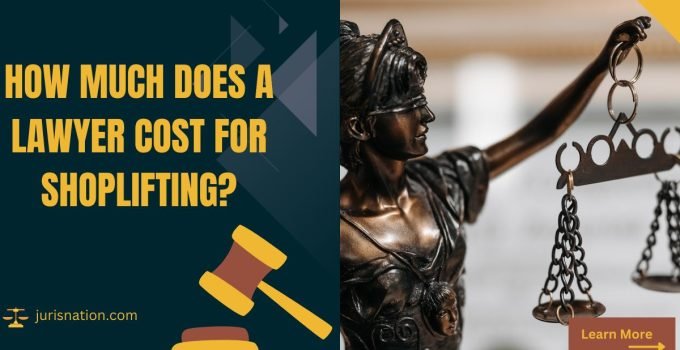 How Much Does a Lawyer Cost for Shoplifting?