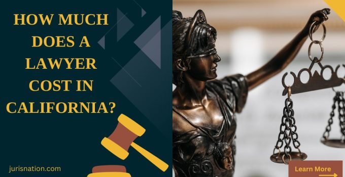 How Much Does a Lawyer Cost in California