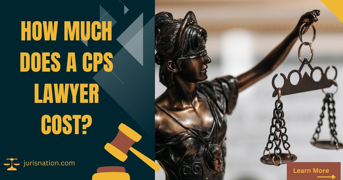 How Much Does a CPS Lawyer Cost?