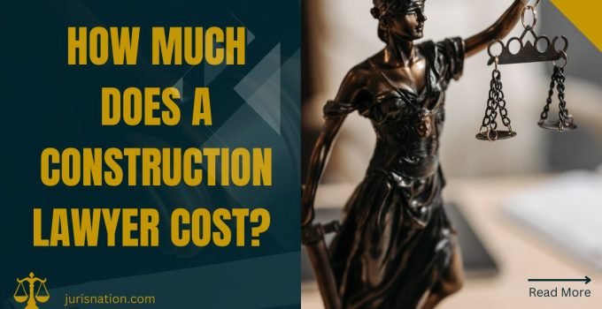 How Much Does a Construction Lawyer Cost?