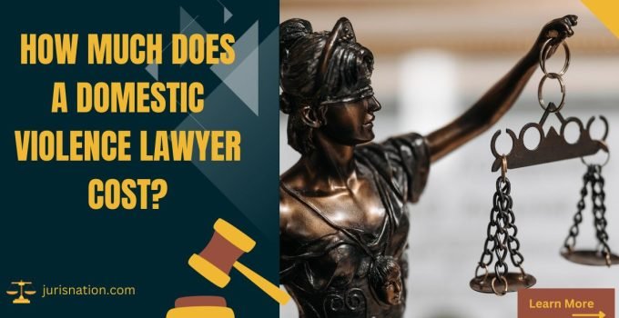 How Much Does a Domestic Violence Lawyer Cost?