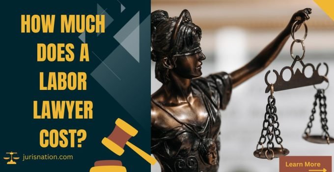 How Much Does a Labor Lawyer Cost?