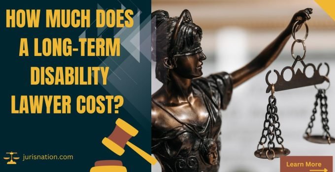 How Much Does a Long-Term Disability Lawyer Cost?