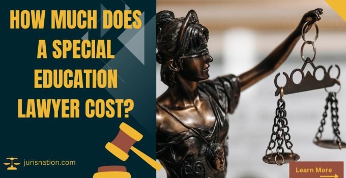 How Much Does a Special Education Lawyer Cost?