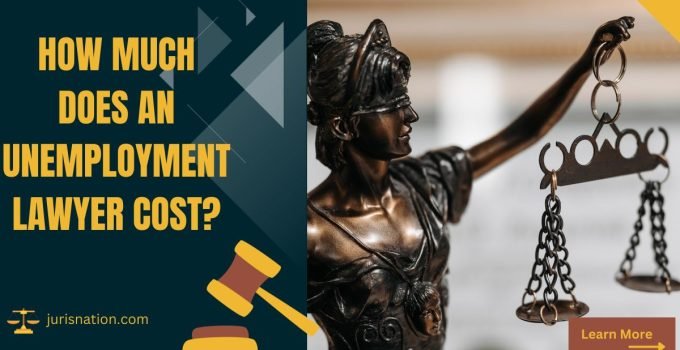 How Much Does an Unemployment Lawyer Cost?